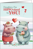 Daughter HIPPOtized By You Cute Hippopotamus Valentine’s Day card