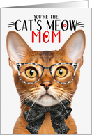 Abyssinian Cat Mom on Mother’s Day with Cat’s Meow Humor card
