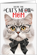 Silver Cream Tabby Cat Mother’s Day with Cat’s Meow Humor card