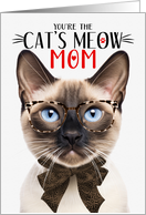 Seal Point Siamese Cat Mom Mother’s Day Cat’s Meow Humor card