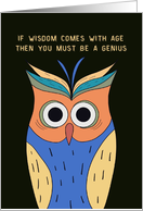 Birthday Quirky Colorful Owl Humorous Getting Older card