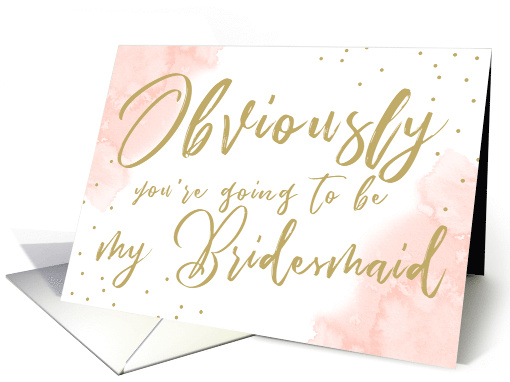 Funny Will You be My Bridesmaid Delicate Blush Pink Gold Blank card