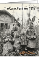 Commemorating The Carrot Famine Harsh Times for Bunnies card
