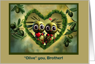 Brother Happy Valentines Day Funny Olive with Hearts Custom Text card