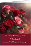 In Remembrance of Husband on Wedding Anniversary Roses Customizable card