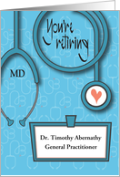 Retirement for Doctor with Curling Stethoscope and Custom Name Tag card