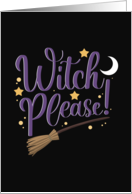 Witch Please Halloween card