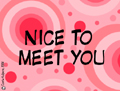 nice meeting you, nice meeting you, nice day, , hi, nice to meet you, cute, sweet, meeting, met, friend, BFF, new friend, hello, virtual smile, pink