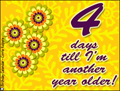 my birthday, 4 days until my birthday, another year older, flowers, reminder,