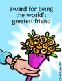 award,worlds greatest friend,bouquet,flowers,best friend,bff,buddy,pall,girlfriend,greatest,