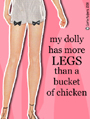 dolly more legs, more legs than a bucket of chicken, dollies, bitch please, snap