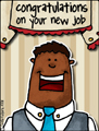 congrats - new job, congrats - new job, congratulations, new job, office, work, corporation, promotion, lateral move, management, manager, responsibility, corporate ladder, gratz, company, business