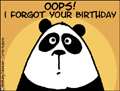 panda,oops,belated,birthday,forget,sorry,my bad,late,