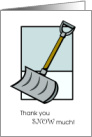 Thank you Snow Much for Snow Shovel card