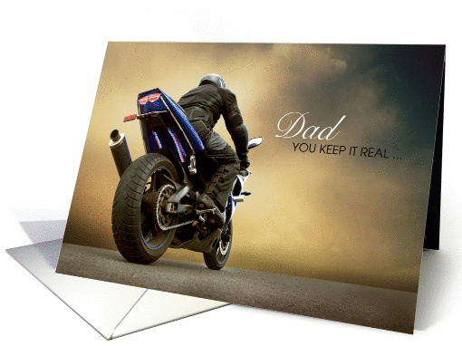 Motorcycle Bike Dad Father's Day You Keep it Real card (1274660)