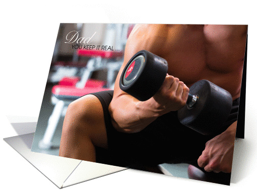 Weightlifting Dad Keeping it Real Dumbbell Father's Day card (1274674)