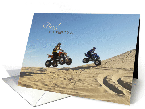 Quad ATV Sand Dunes Dad Father's Day You Keep it Real from Son card