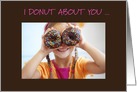 Donut About You Ready for National Donut Day Girl card