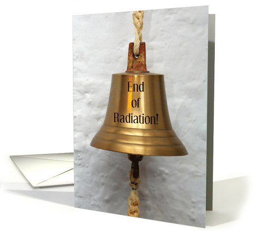 End of Radiation Treatments Survivors' Bell Congratulations card