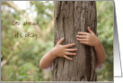 Go Ahead Hug A Tree It’s Arbor day card