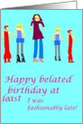 Fashionably Late Divas Belated Birthday card