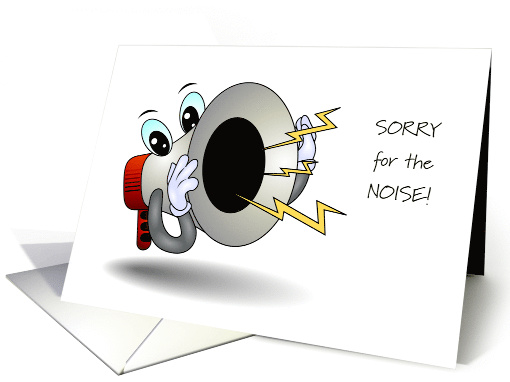 Cartoon Bullhorn Sorry for the Noise Apology card (1366050)