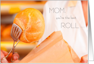 Mom Mother’s Day Rise to the Occasion Bread Roll Model Humor card
