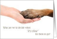 Brown Dog Paw in Hand Sympathy Who are We to Decide Put to Sleep card