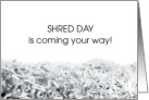 Shred Day is coming your way PSA Shredded Papers card