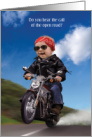 Baby Motorcycle Rider Call of the Open Road Be Safe Humor card