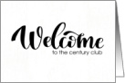 100th Birthday Welcome to the Century Club It’s About Time card