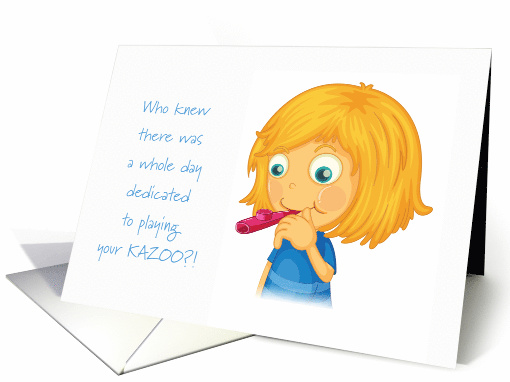Kazoo Day Who Knew Girl Humming in a Kazoo card (1598650)