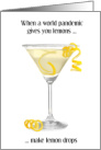 Coronavirus Thinking of You World Pandemic Gives You Lemons Make Lemon Drops card