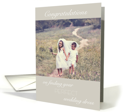 Perfect Wedding Dress Said Yes Bride Congratulations card (1684162)