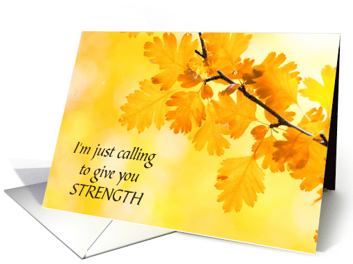 Calling to Give You Strength Sunny Autumn Leaves card (1701090)