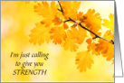 Calling to Give You Strength Sunny Autumn Leaves card
