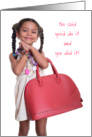 Big Girl Job Said You’d Do It Congratulations Little Girl Big Purse card