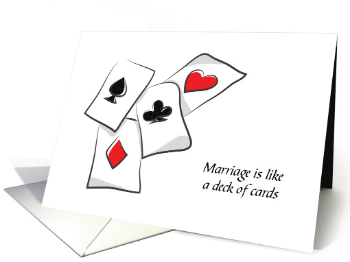 Anniversary Marriage Like a Deck of Cards Analogy Humor card (1810850)