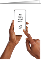 CU L8R Text Message Hands on Phone Social Media Break Humor card