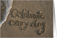 celebrate every day... written in sand card