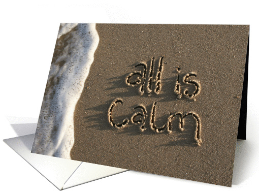 all is calm... written in sand card (924387)