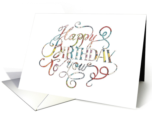 Happy Birthday to You - Colorful Hand-Lettering for Anyone card