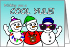 Cool Yule Card with Snowmen and Snow Woman card