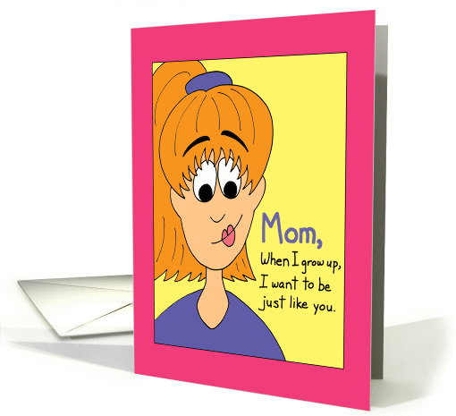 Mother Birthday - Be Just Like You card (57290)