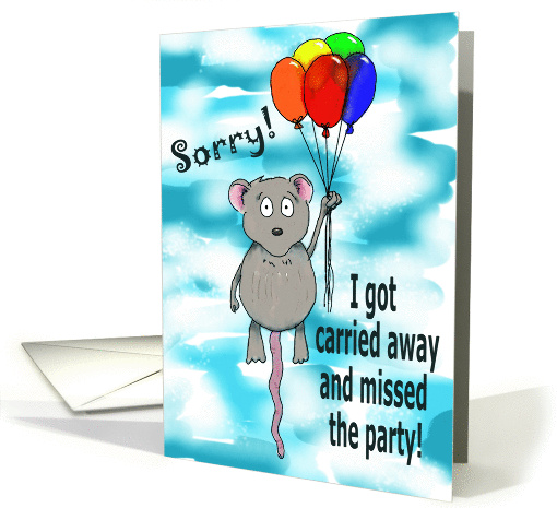 Belated Birthday Balloon Carry Away Apology Sorry card (127031)