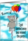 Belated Birthday Balloon Carry Away Apology Sorry Card