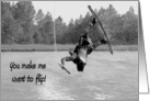 Wake boarding Wakeboard You Make Me Flip Card