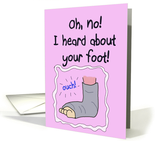 Broken Injured Foot Get Well Soon  Paper Greeting Note card (174968)