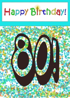 Happy Birthday 80...