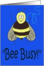 Bee Busy Motivational Friend Paper Card